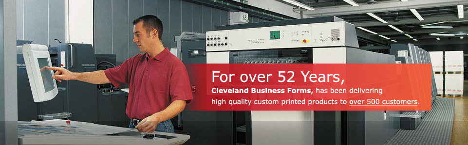 For over 52 Years, Cleveland Business Forms has been delivering high quality custom printed products to over 500 customers.